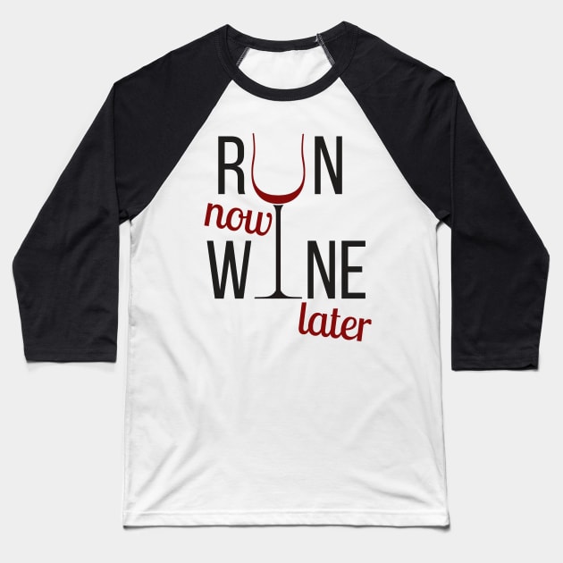 Run now wine later! Baseball T-Shirt by BrechtVdS